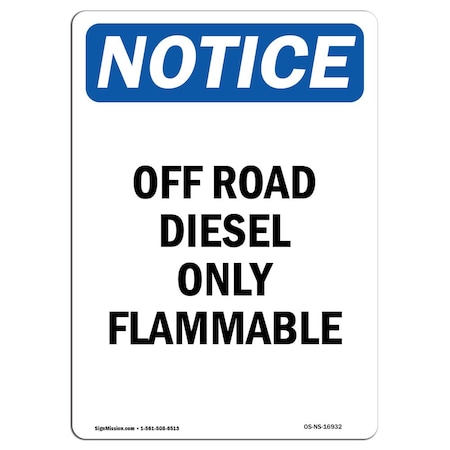 Signmission OSHA Notice Sign, 14" Height, Aluminum, Off Road Diesel Only Flammable Sign, Portrait OS-NS-A-1014-V-16932